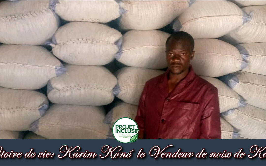 Histoire de vie: Karim koné le vendeur de noix de Karité.
